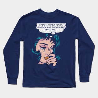 Curse Your Betrayal! Long Sleeve T-Shirt